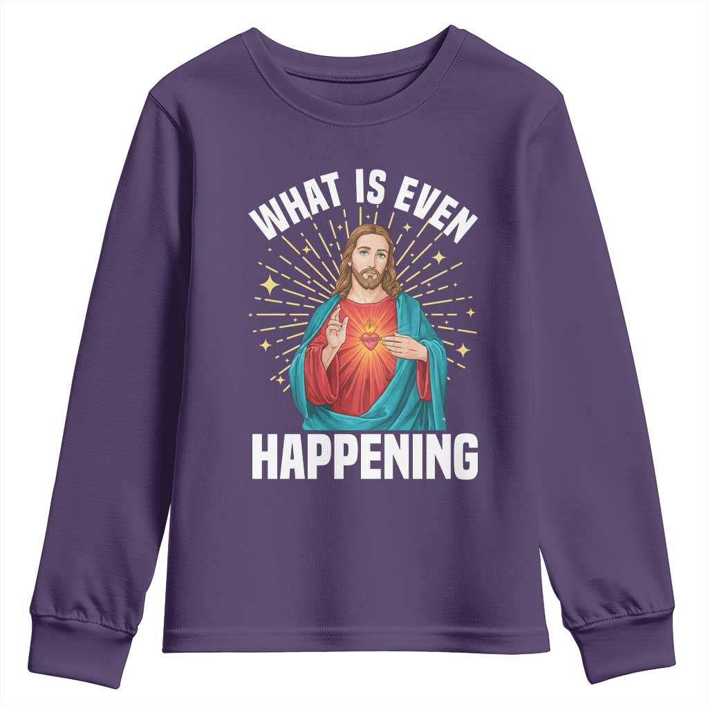 Funny Christian Youth Sweatshirt What Is Even Happening - Wonder Print Shop
