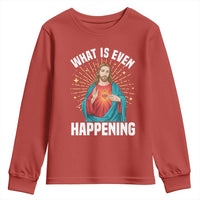 Funny Christian Youth Sweatshirt What Is Even Happening - Wonder Print Shop