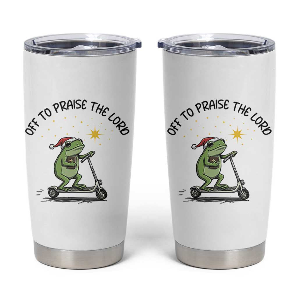 Off To Praise The Lord Tumbler Cup Funny Frog Christian - Wonder Print Shop