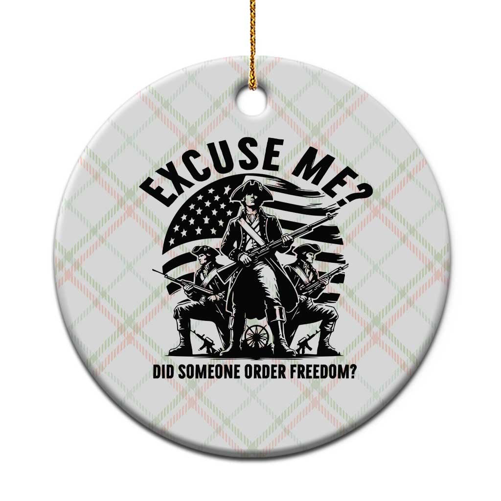 Freedom Resist Protest Civil Rights Ceramic Ornament Excuse Me Did Someone Order Freedom