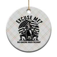 Freedom Resist Protest Civil Rights Ceramic Ornament Excuse Me Did Someone Order Freedom