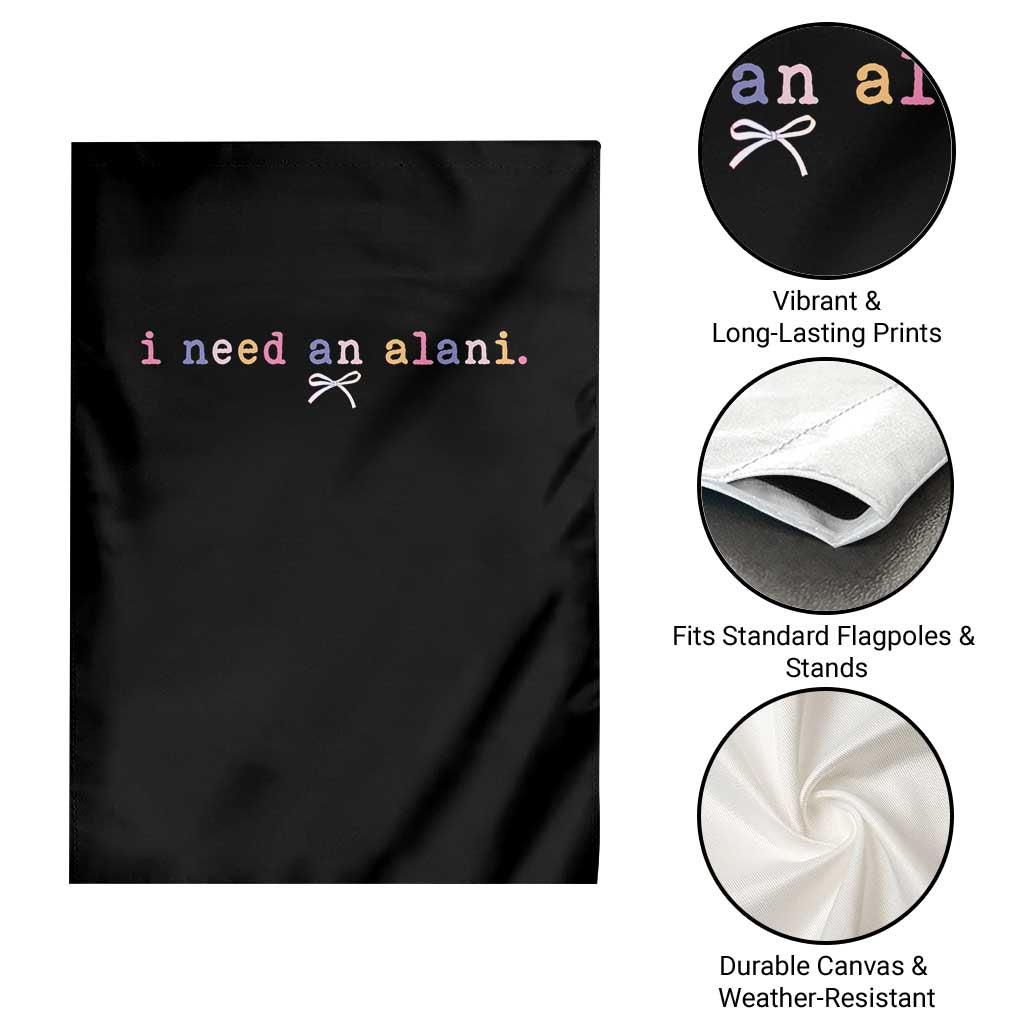 I Need An Alani Garden Flag Funny Drinking Trendy Summer