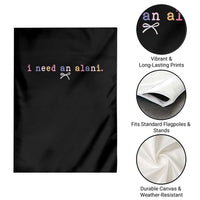 I Need An Alani Garden Flag Funny Drinking Trendy Summer