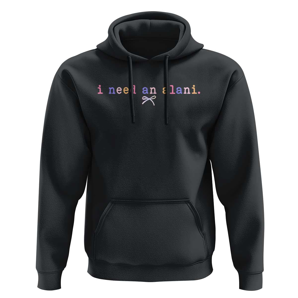 I Need An Alani Hoodie Funny Drinking Trendy Summer