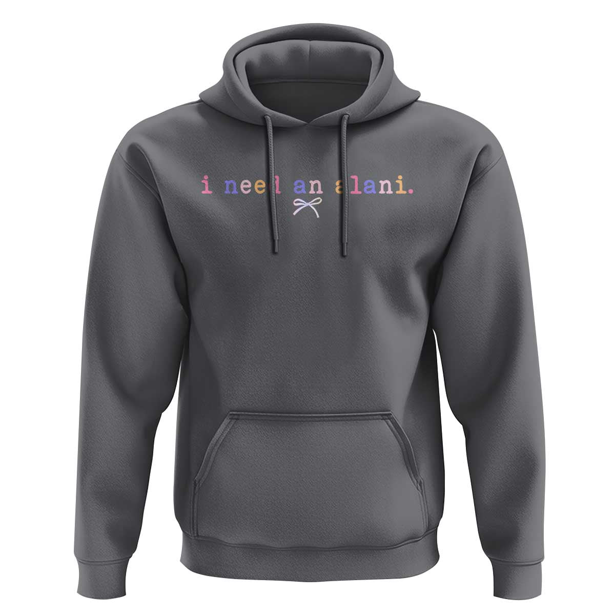 I Need An Alani Hoodie Funny Drinking Trendy Summer