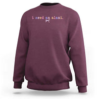 I Need An Alani Sweatshirt Funny Drinking Trendy Summer