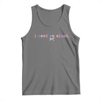 I Need An Alani Tank Top Funny Drinking Trendy Summer