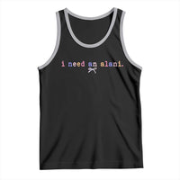 I Need An Alani Tank Top Funny Drinking Trendy Summer