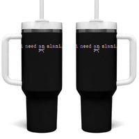 I Need An Alani Tumbler With Handle Funny Drinking Trendy Summer