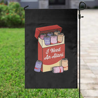 I Need An Alani Garden Flag Funny Drinking Trendy Summer Vacation