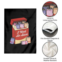 I Need An Alani Garden Flag Funny Drinking Trendy Summer Vacation