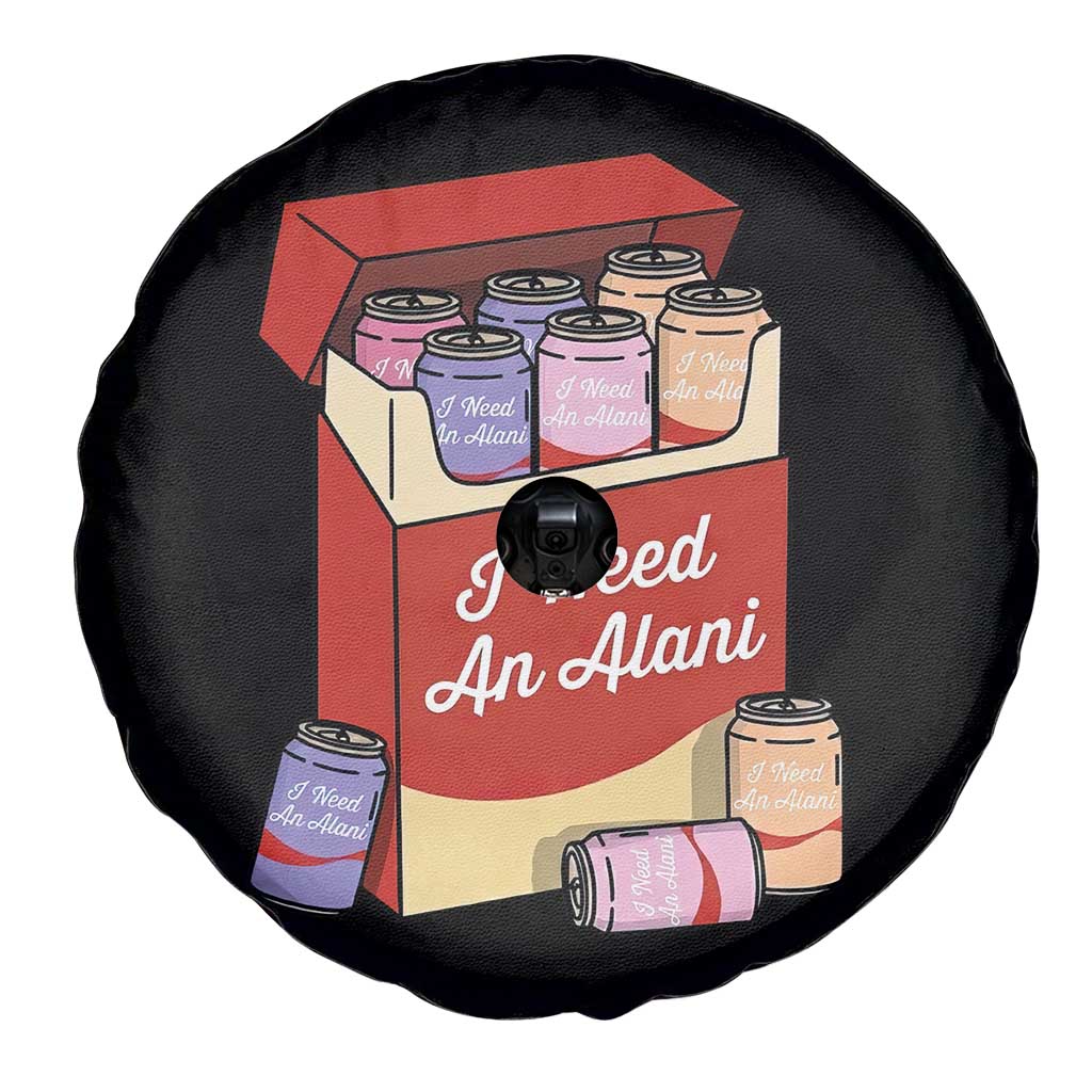 I Need An Alani Spare Tire Cover Funny Drinking Trendy Summer Vacation