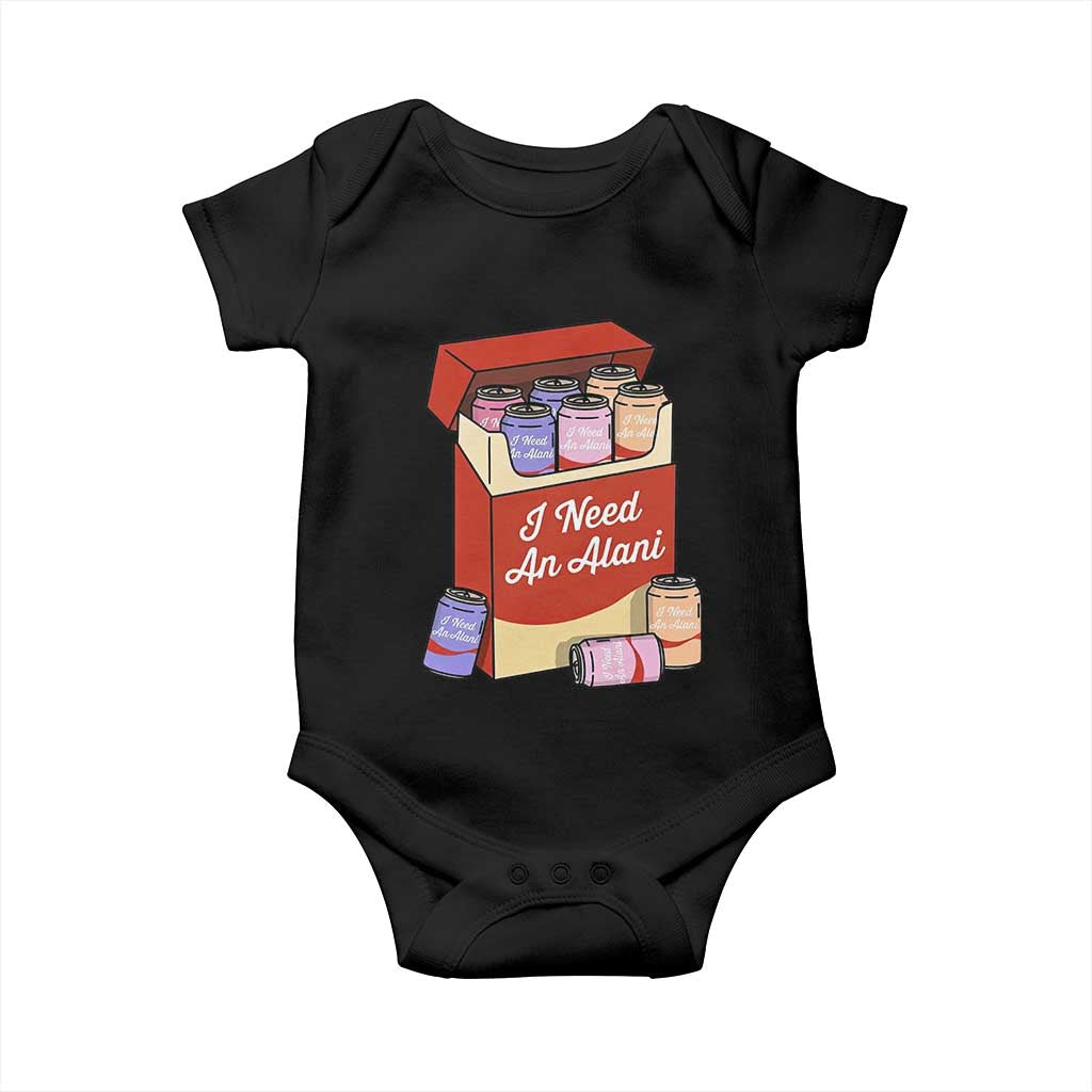 I Need An Alani Baby Onesie Funny Drinking Trendy Summer Vacation