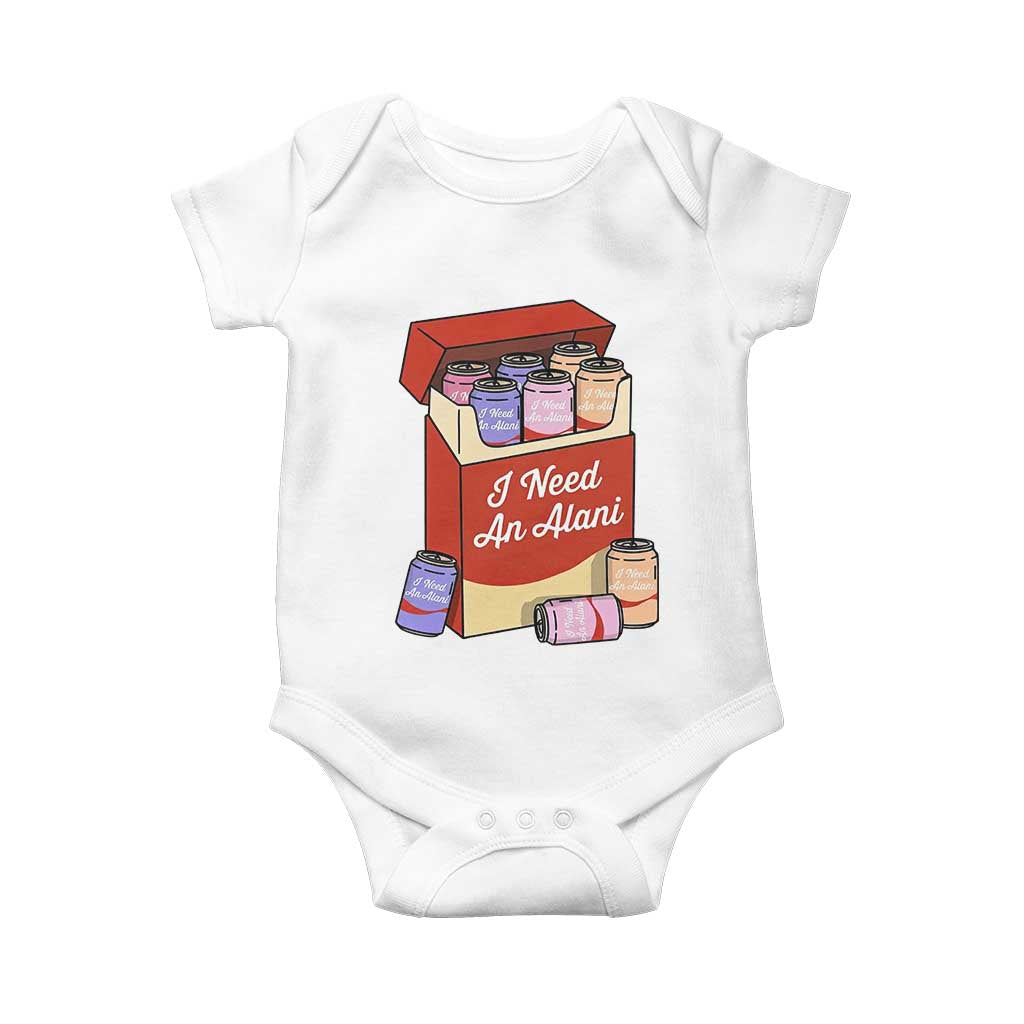 I Need An Alani Baby Onesie Funny Drinking Trendy Summer Vacation