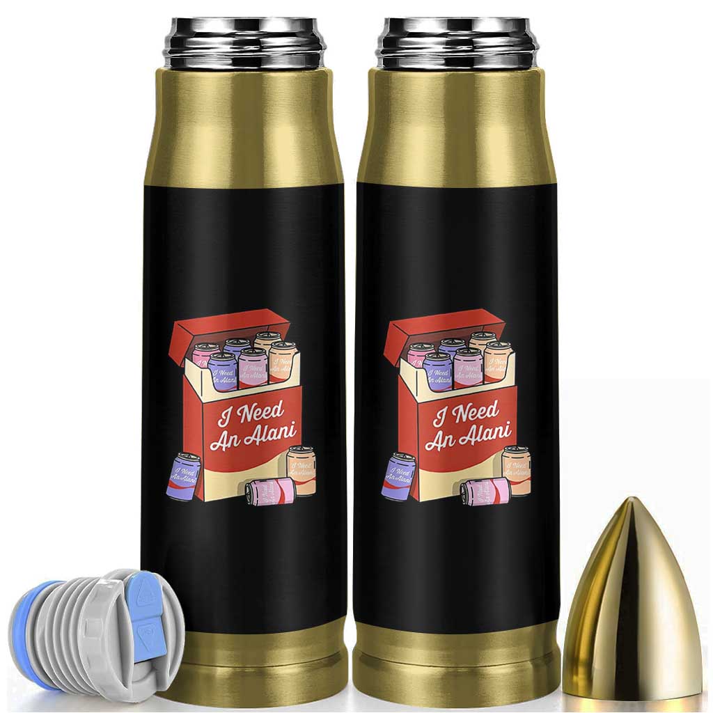 I Need An Alani Bullet Tumbler Funny Drinking Trendy Summer Vacation