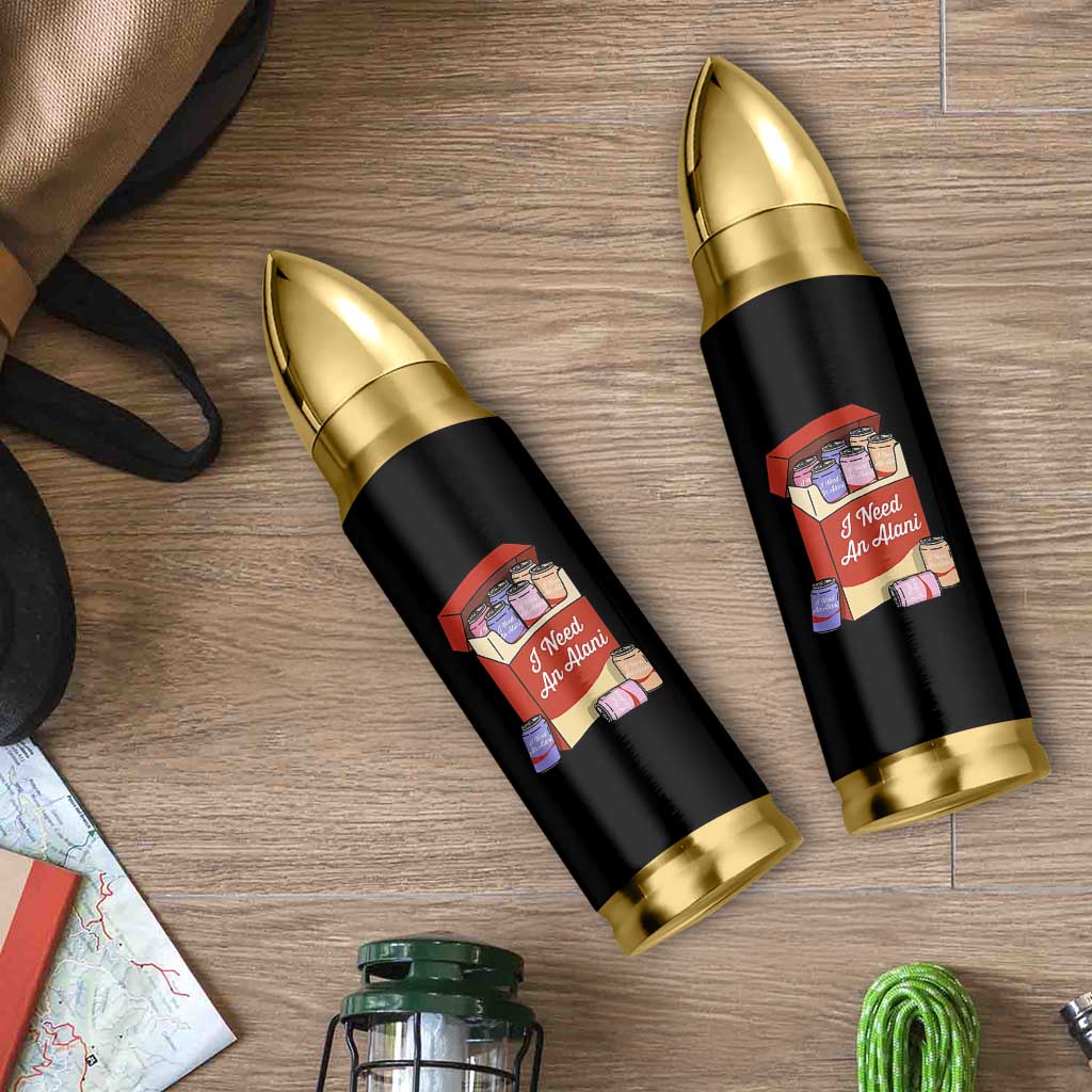 I Need An Alani Bullet Tumbler Funny Drinking Trendy Summer Vacation