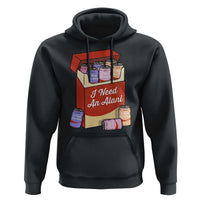 I Need An Alani Hoodie Funny Drinking Trendy Summer Vacation