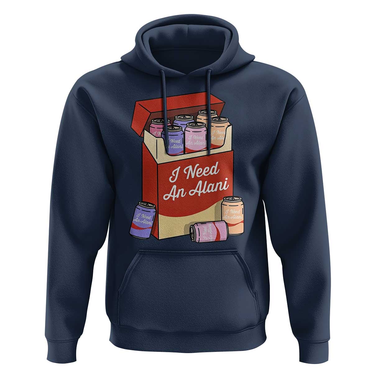 I Need An Alani Hoodie Funny Drinking Trendy Summer Vacation