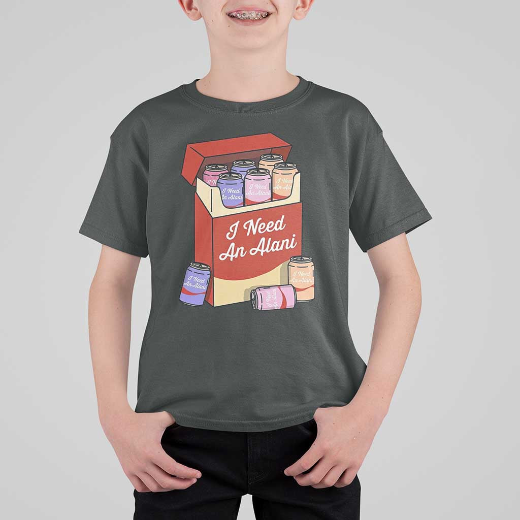 I Need An Alani T Shirt For Kid Funny Drinking Trendy Summer Vacation