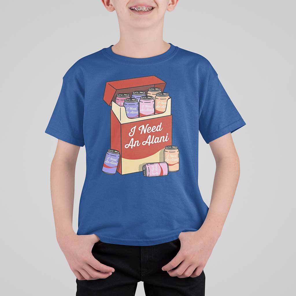 I Need An Alani T Shirt For Kid Funny Drinking Trendy Summer Vacation