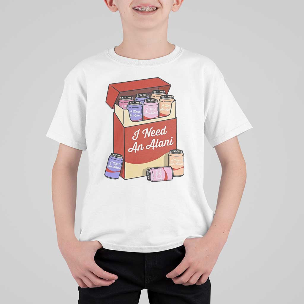 I Need An Alani T Shirt For Kid Funny Drinking Trendy Summer Vacation