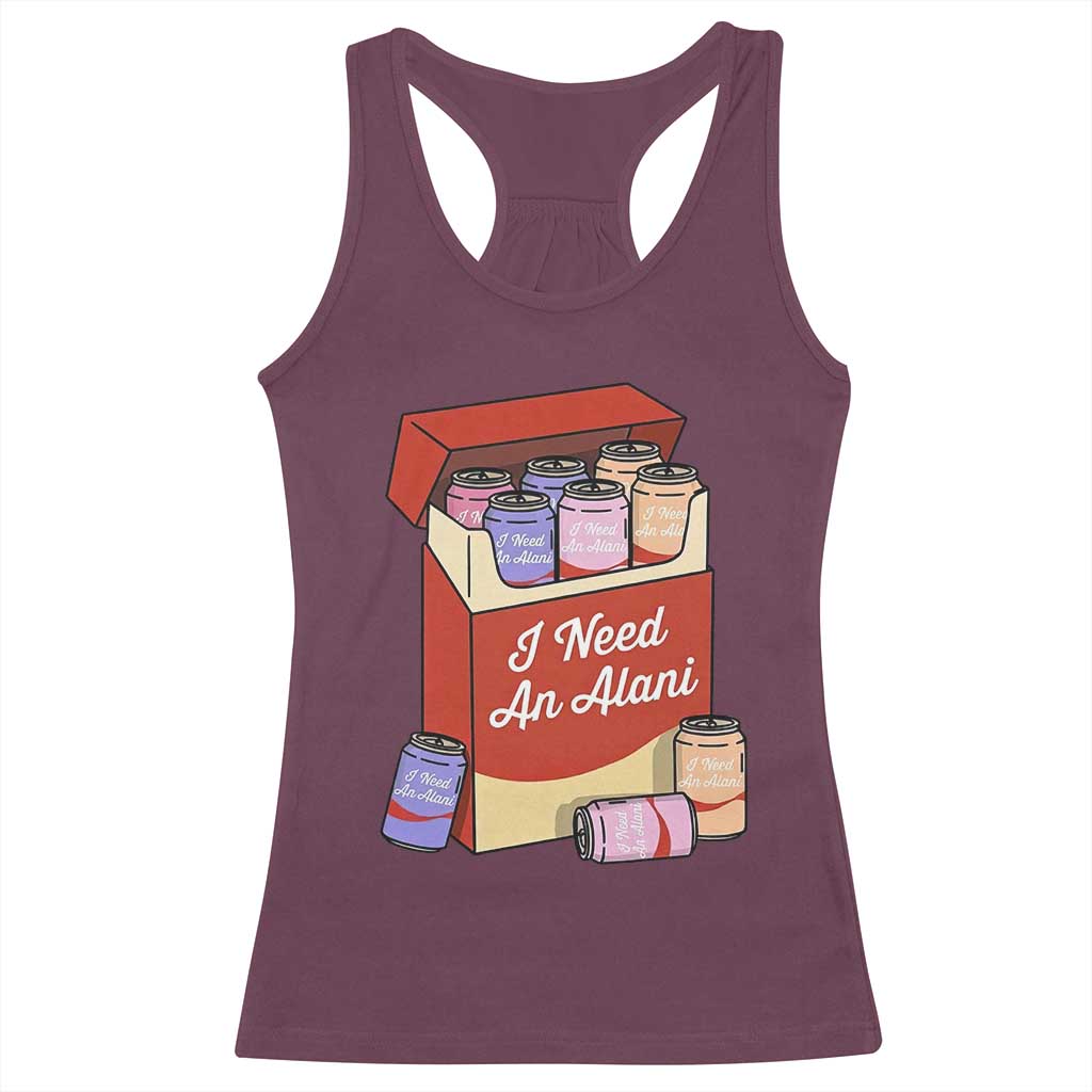 I Need An Alani Racerback Tank Top Funny Drinking Trendy Summer Vacation