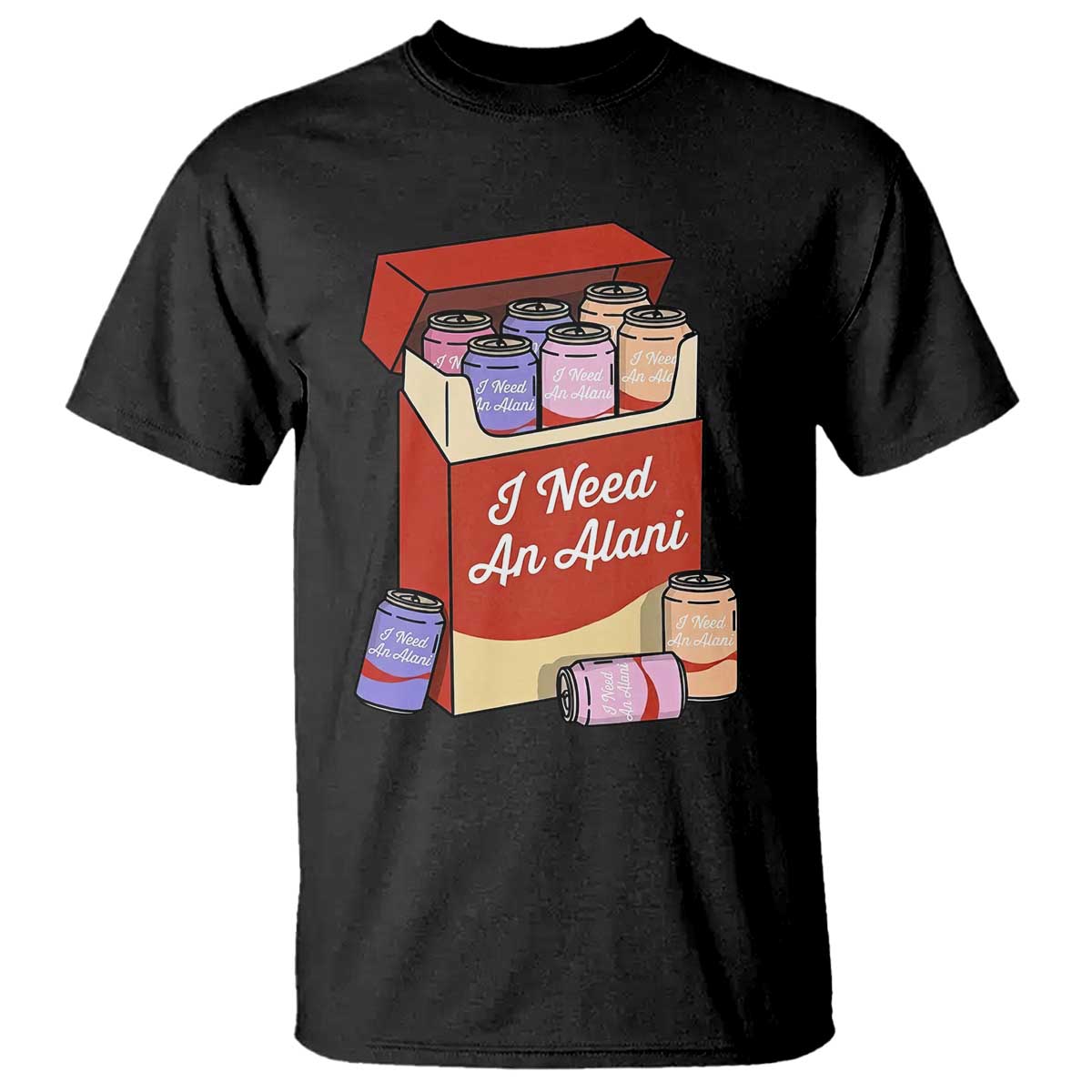 I Need An Alani T Shirt Funny Drinking Trendy Summer Vacation