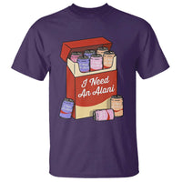 I Need An Alani T Shirt Funny Drinking Trendy Summer Vacation