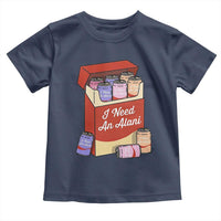 I Need An Alani Toddler T Shirt Funny Drinking Trendy Summer Vacation