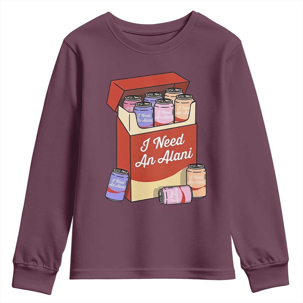 I Need An Alani Youth Sweatshirt Funny Drinking Trendy Summer Vacation