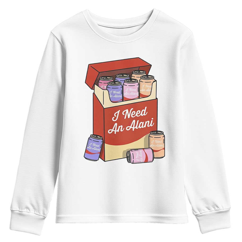 I Need An Alani Youth Sweatshirt Funny Drinking Trendy Summer Vacation