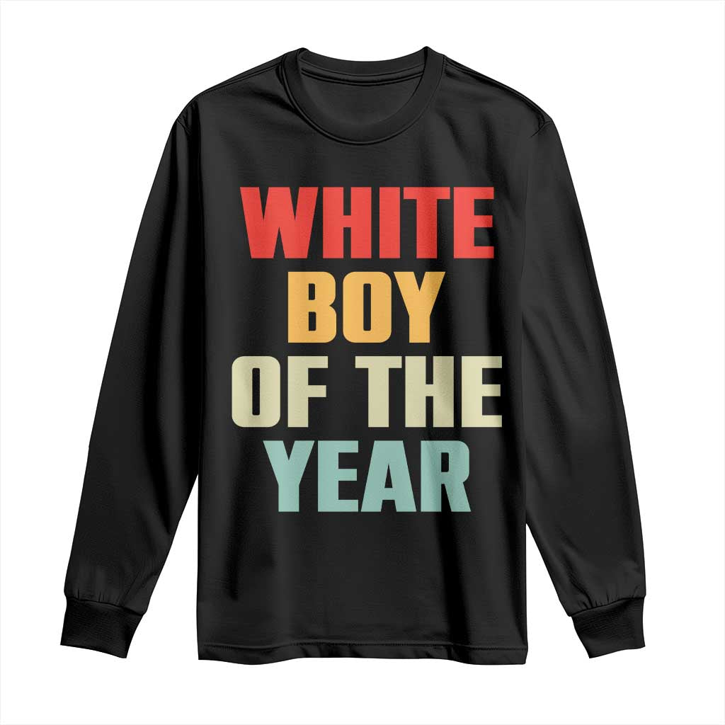 White Boy Of The Year Long Sleeve Shirt Funny Statement