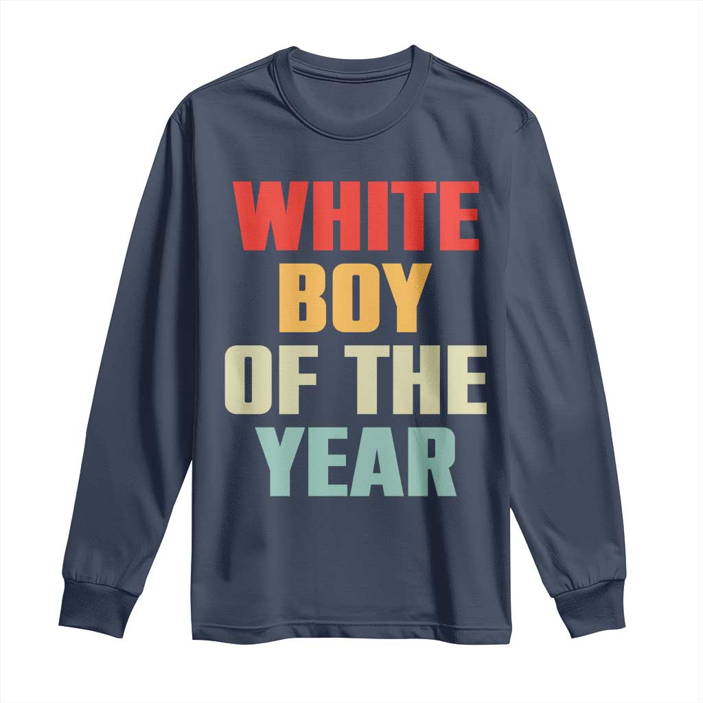 White Boy Of The Year Long Sleeve Shirt Funny Statement