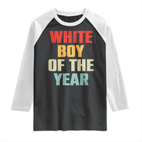 White Boy Of The Year Raglan Shirt Funny Statement