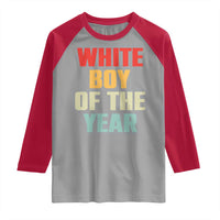 White Boy Of The Year Raglan Shirt Funny Statement