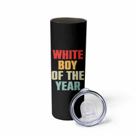 White Boy Of The Year Skinny Tumbler Funny Statement