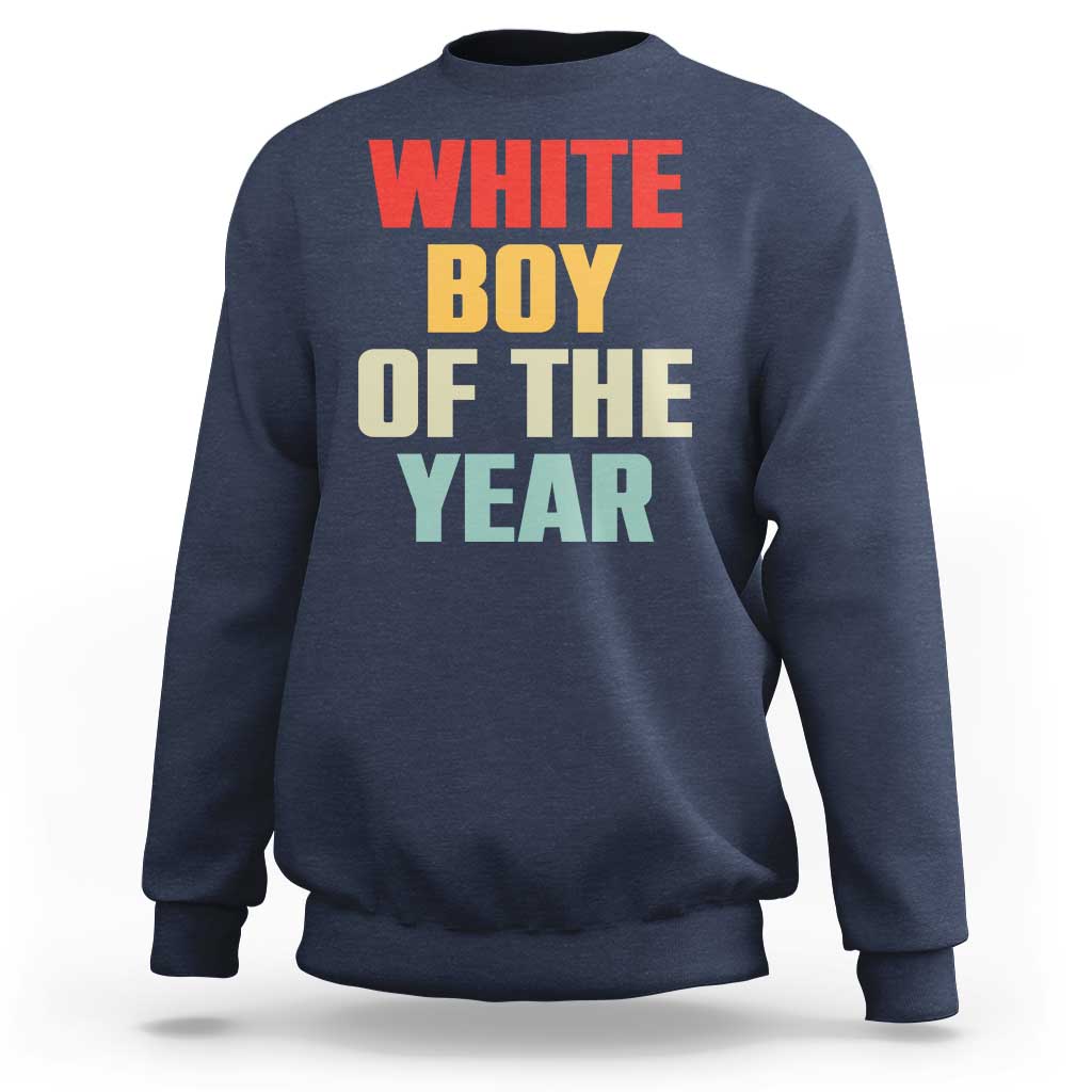 White Boy Of The Year Sweatshirt Funny Statement