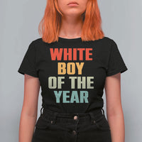 White Boy Of The Year T Shirt For Women Funny Statement