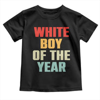 White Boy Of The Year Toddler T Shirt Funny Statement