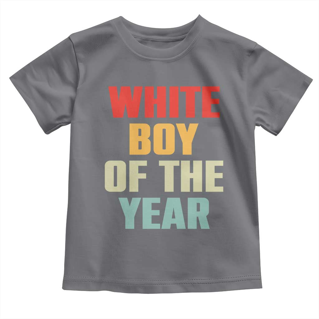 White Boy Of The Year Toddler T Shirt Funny Statement