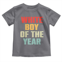 White Boy Of The Year Toddler T Shirt Funny Statement