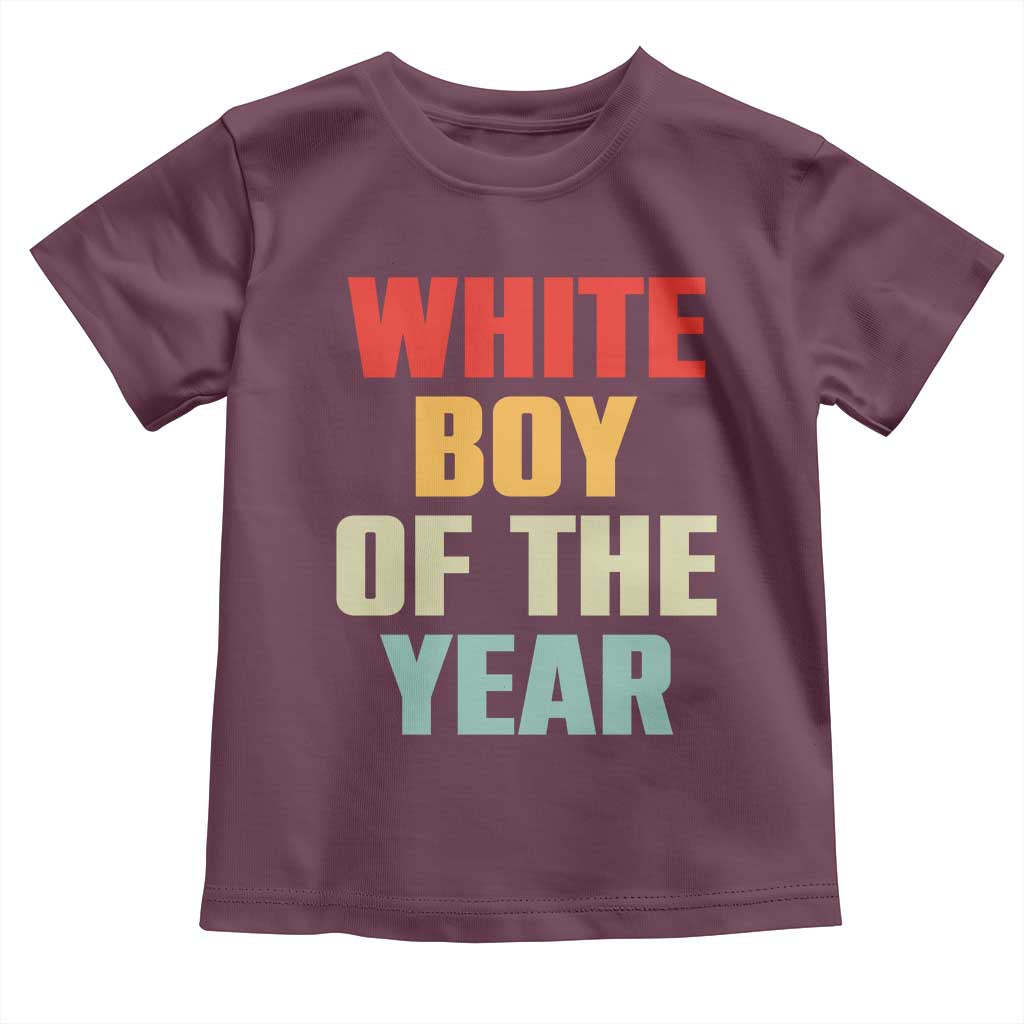 White Boy Of The Year Toddler T Shirt Funny Statement