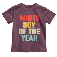 White Boy Of The Year Toddler T Shirt Funny Statement