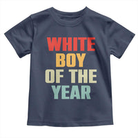 White Boy Of The Year Toddler T Shirt Funny Statement