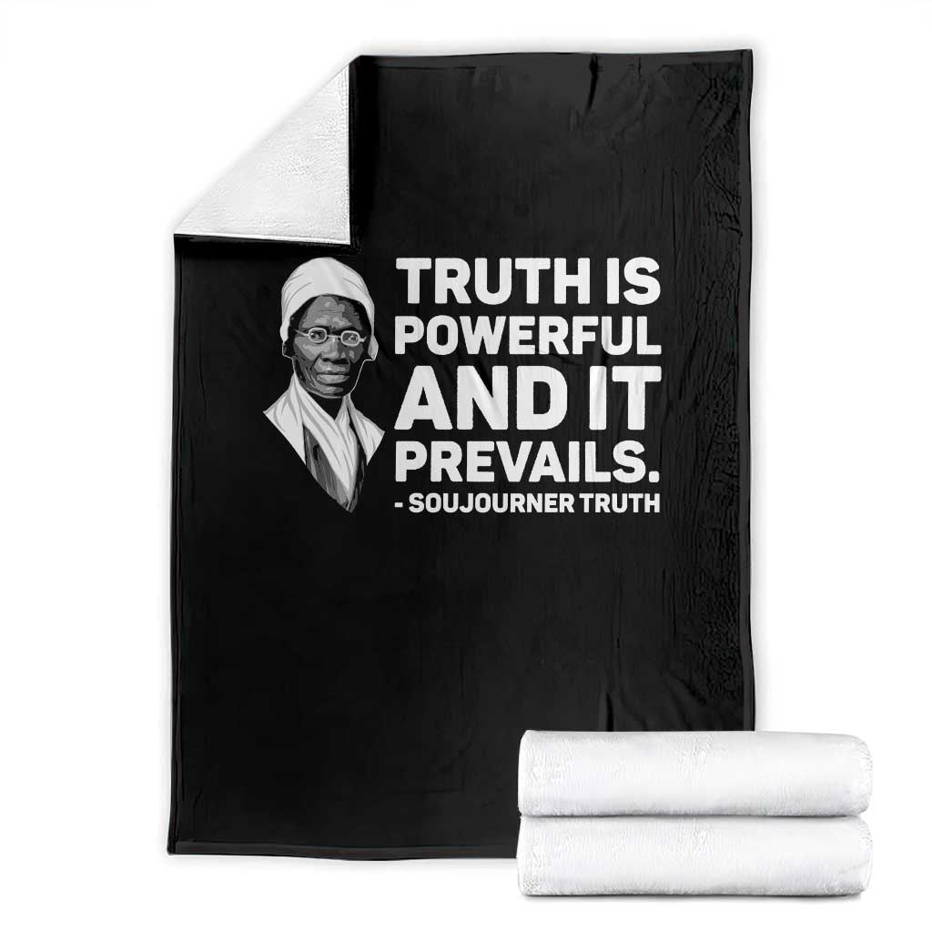 Sojourner Truth Quote Throw Blanket Truth is Powerful and It Prevails