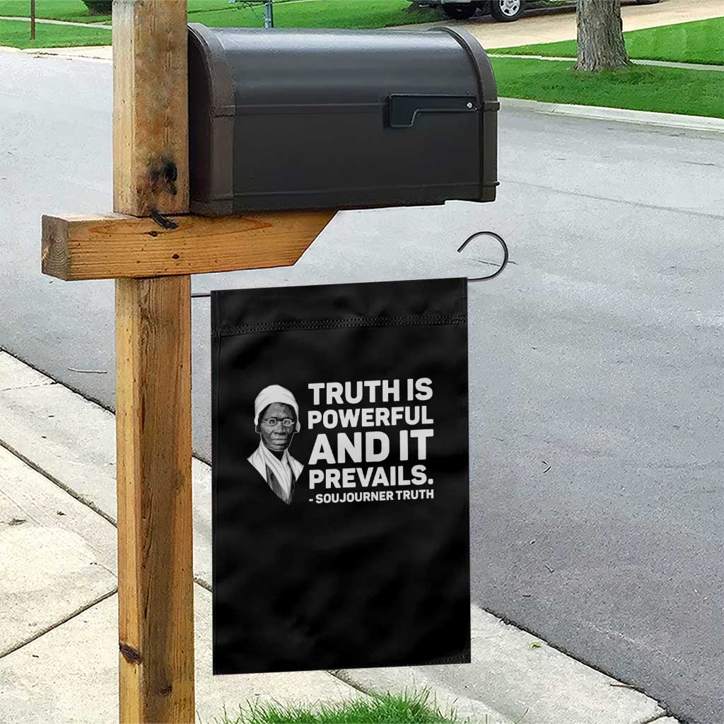 Sojourner Truth Quote Garden Flag Truth is Powerful and It Prevails