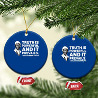 Sojourner Truth Quote Ceramic Ornament Truth is Powerful and It Prevails