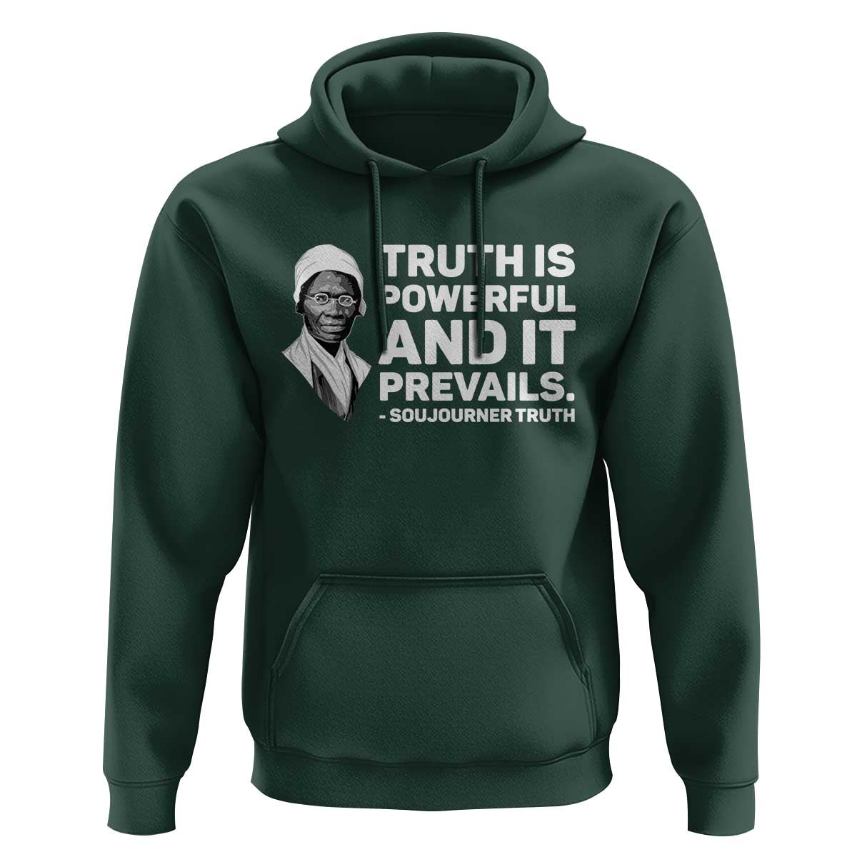 Sojourner Truth Quote Hoodie Truth is Powerful and It Prevails