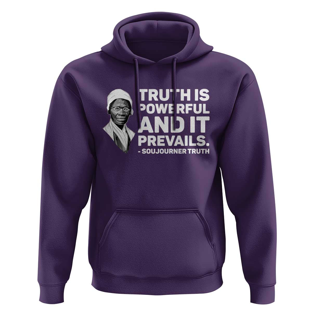 Sojourner Truth Quote Hoodie Truth is Powerful and It Prevails