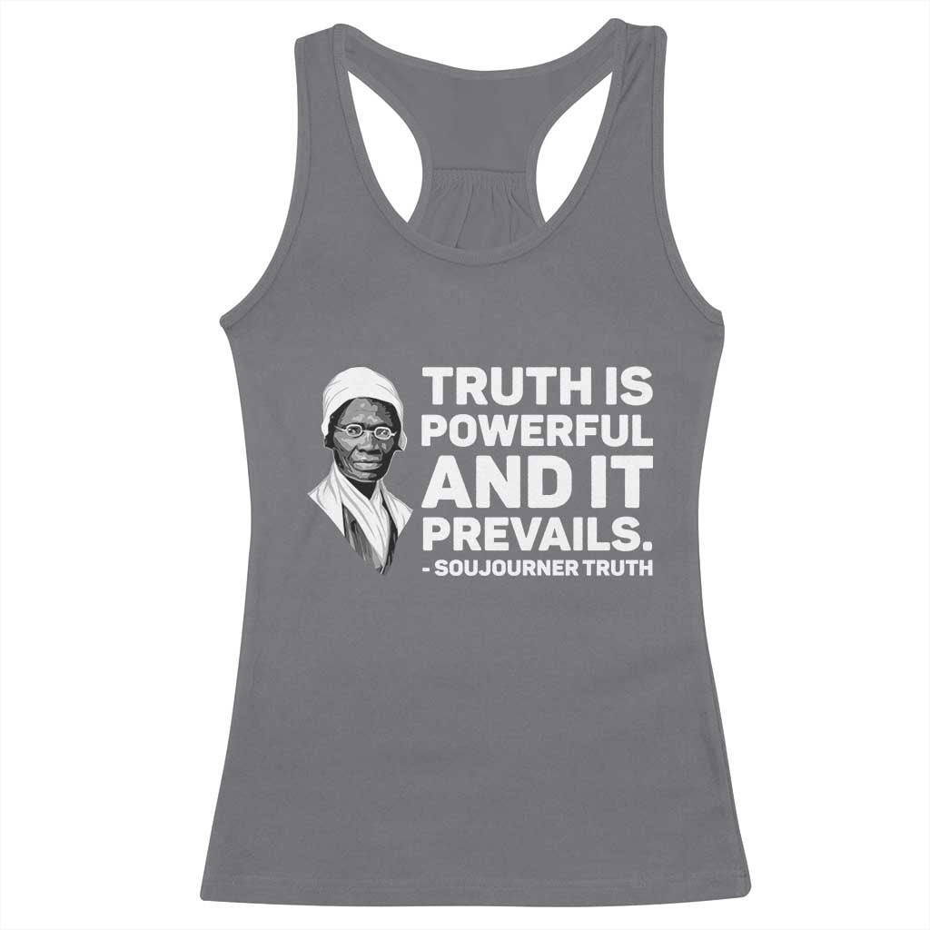 Sojourner Truth Quote Racerback Tank Top Truth is Powerful and It Prevails